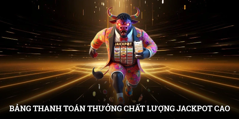 Bảng thanh toán thưởng chất lượng, Jackpot cao