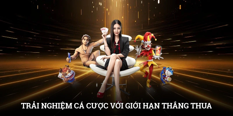 Trải nghiệm cá cược với giới hạn thắng thua cần thiết